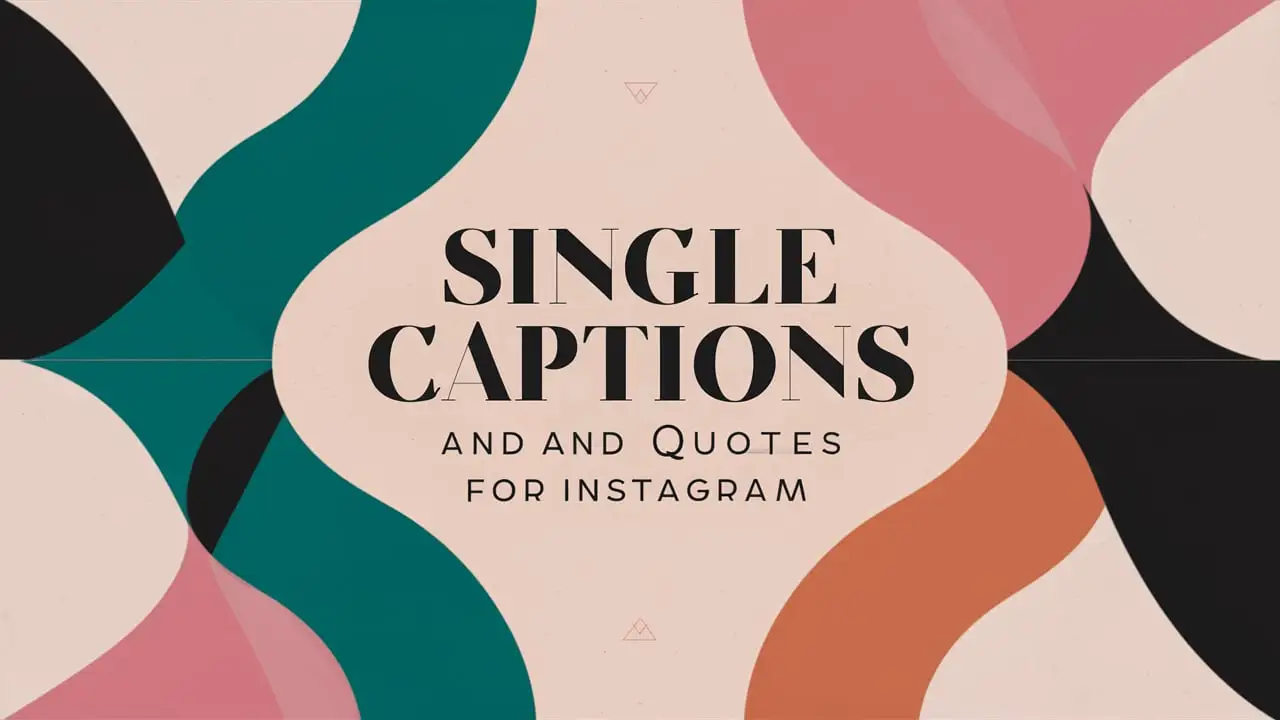 Single Captions and Quotes for Instagram