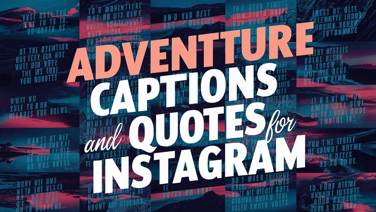 Adventure Captions and Quotes for Instagram