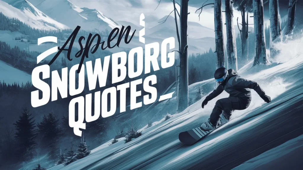 Aspen Snowboarding Quotes