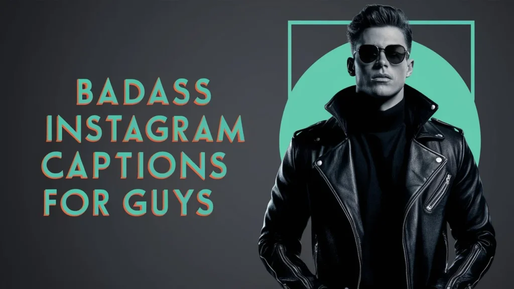 Badass Instagram Captions for Guys