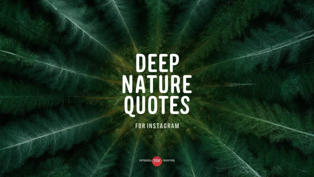 Deep Nature Quotes for Instagram