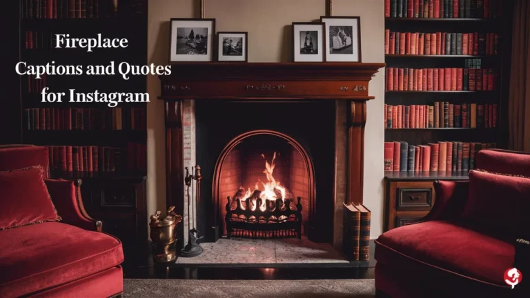 Fireplace Captions And Quotes For Instagram