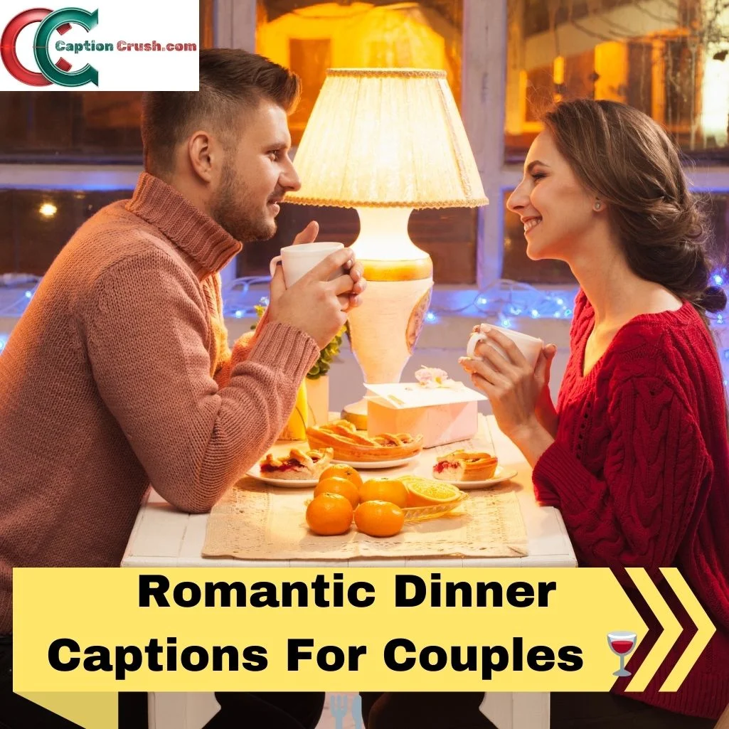 Romantic Dinner Captions For Couples 