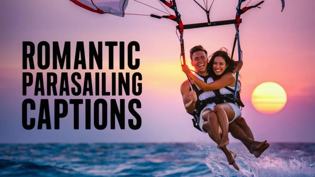 Romantic Parasailing Captions