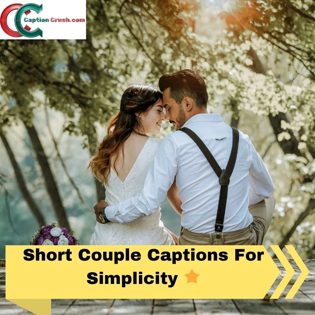 Short Couple Captions For Simplicity