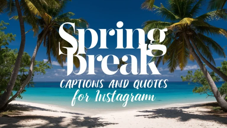 Spring Break Captions and Quotes for Instagram