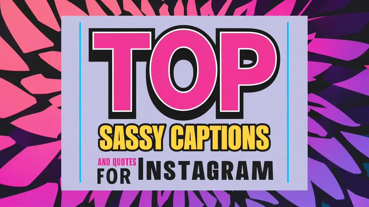 Top Sassy Captions and Quotes for Instagram