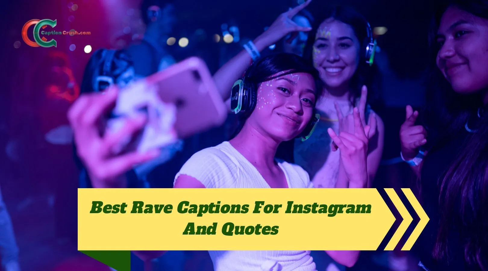 Best Rave Captions For Instagram And Quotes