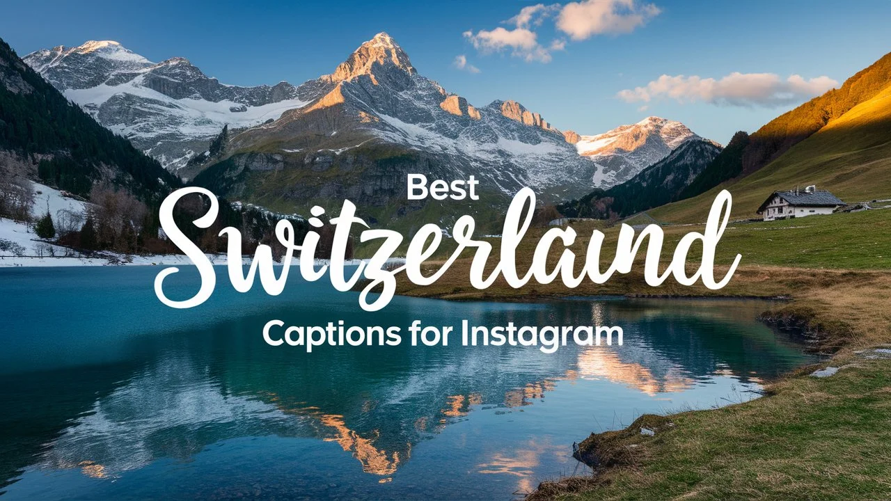 Best Switzerland Captions For Instagram