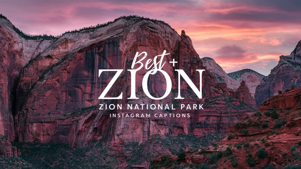 Best Zion National Park Instagram Captions