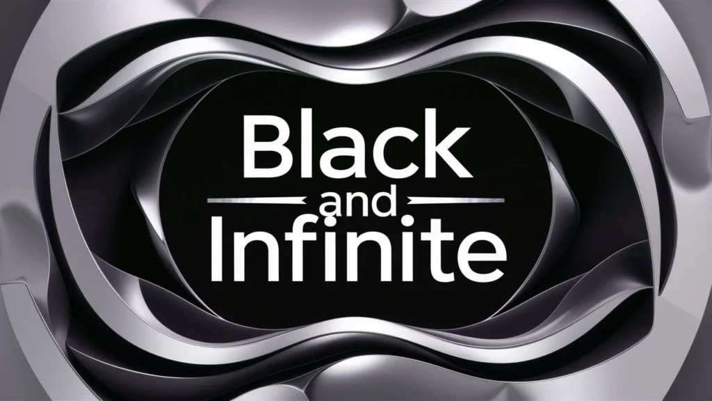 Black and Infinite