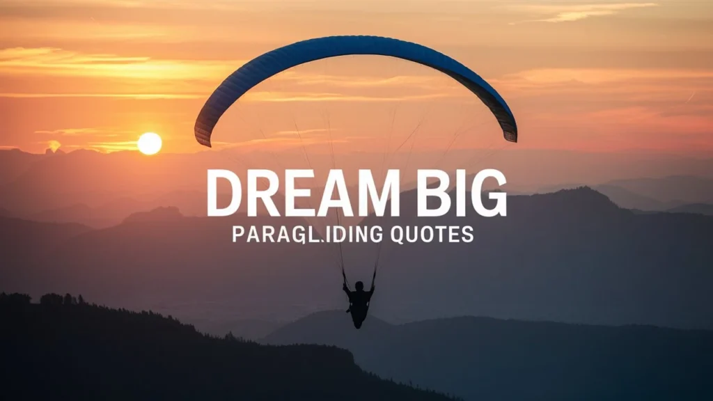 Dream Big Paragliding Quotes