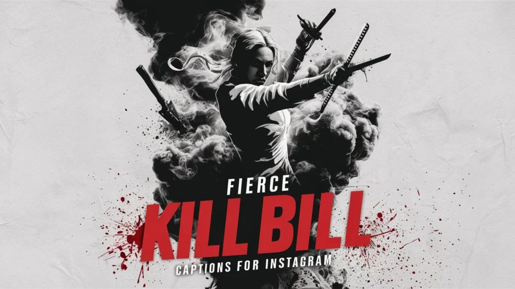 Fierce Kill Bill Captions for Instagram