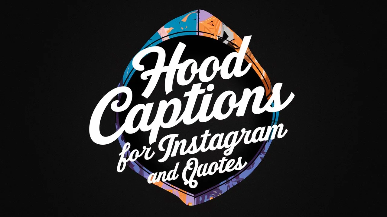 Hood Captions For Instagram And Quotes