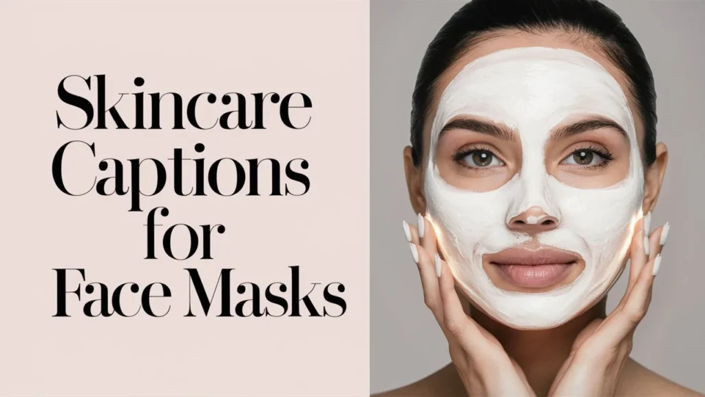 Skincare Captions for Face Masks