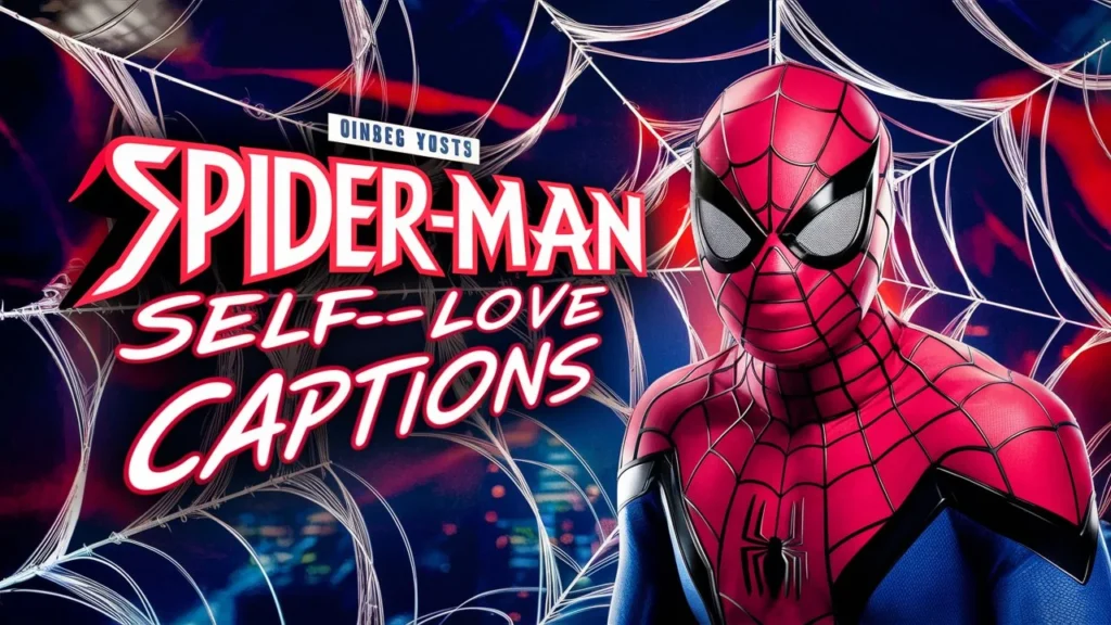 Spiderman Self-Love Captions