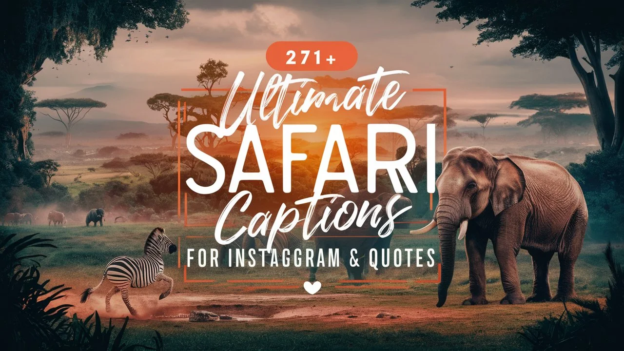 Ultimate Safari Captions For Instagram & Quotes