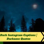 Dark Instagram Captions | Darkness Quotes