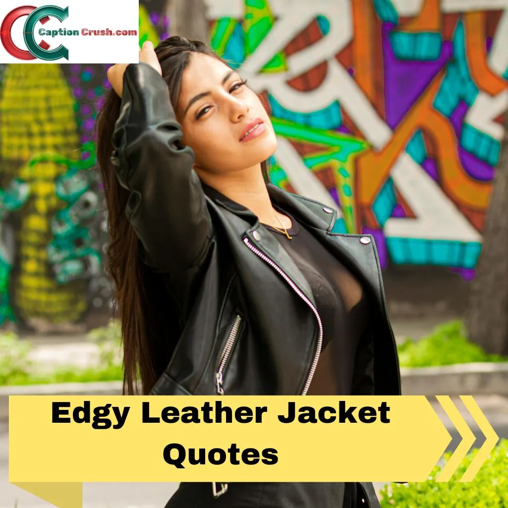 Edgy Leather Jacket Quotes