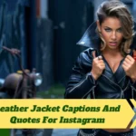 Leather Jacket Captions And Quotes For Instagram