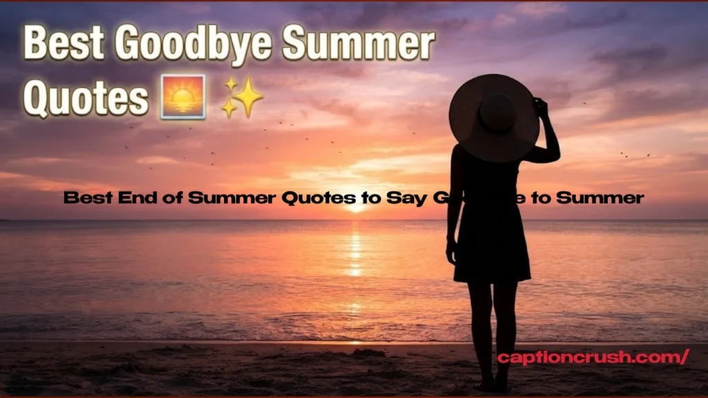 Best End of Summer Quotes to Say Goodbye to Summer