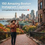 Boston Instagram Captions: 150 Powerful & Amazing Ideas